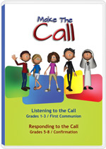 MAKE THE CALL (GRADE 1 - 8 / FIRST COMMUNION - CONFIRMATION)