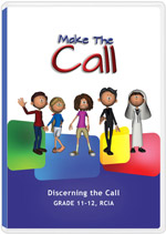 MAKE THE CALL (GRADES 11-12 / RCIA)