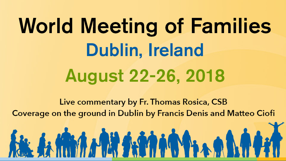 World Meeting of Families - Dublin, Ireland