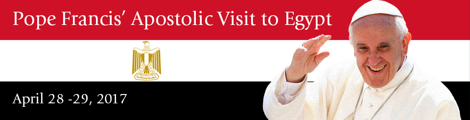 Pope Francis' Apostolic Visit to Egypt 
