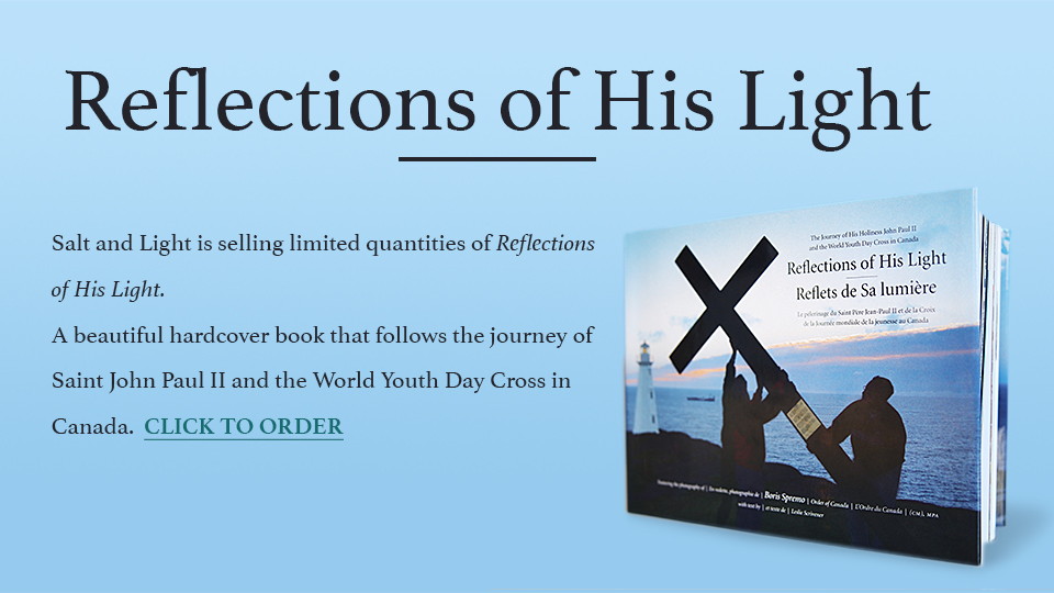 Reflections of his Light: The Journey of His Holiness John Paul II and the World Youth Day Cross in Canada