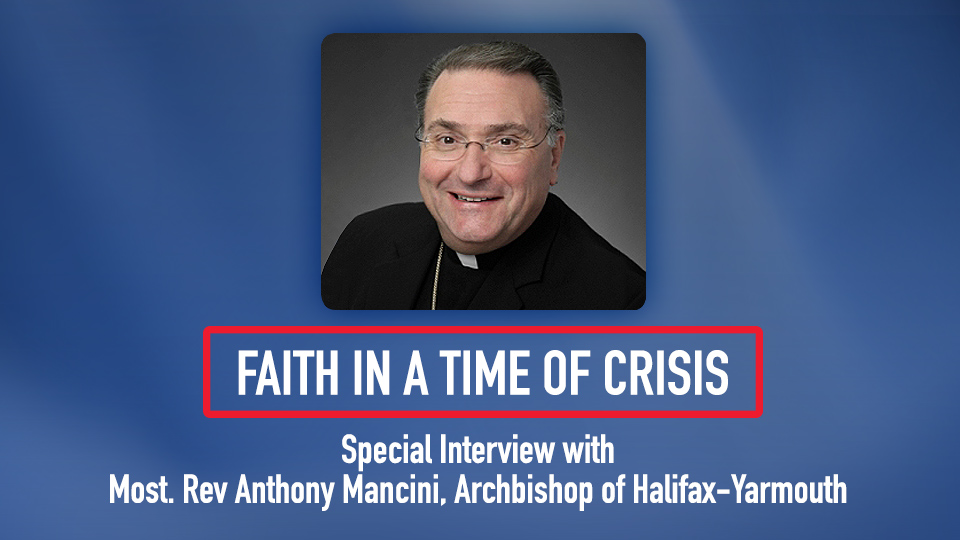 Faith in a Time of Crisis: Special Interview with Archbishop Anthony Mancini