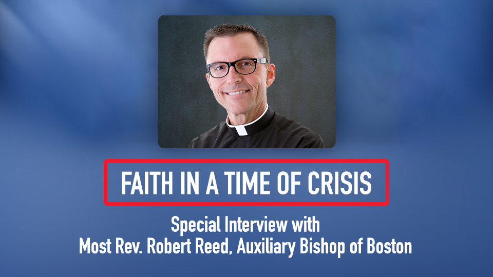 Faith in a Time of Crisis: Special Interview with Bishop Robert Reed