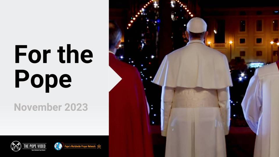 Pope Francis’ Prayer Intention for November 2023